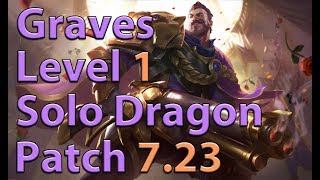 League of Legends: Graves Level 1 Solo Dragon Preseason 8 (Patch 7.23)