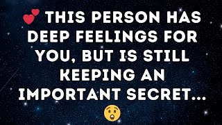 💕 This person has deep feelings for YOU, but is still keeping an important secret... 😲