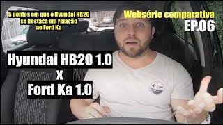 HYUNDAI HB20 X FORD KA EP06