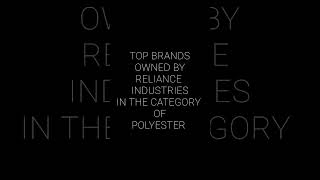 TOP BRANDS OWNED BY RELIANCE INDUSTRY IN THE CATEGORY OF POLYESTER | FINANCE | FINANCIOLOGY EXPLORER