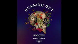 SoDown - Running Out ft Bailey Flores  (Felix Meow's Downcast Mix)