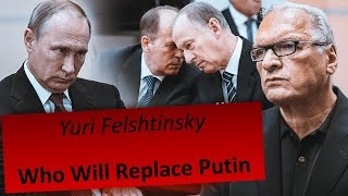 Yuri Felshtinsky on who will replace Putin, who is behind Wagner group and more