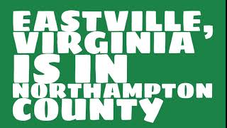 What county is Eastville, Virginia in?