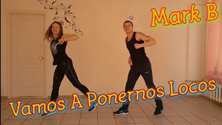 Vamos A Ponernos Locos - Mark B zumba fitness by I&I