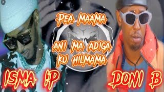 Doni b ft isma ip pea maama ani ma adiga ku hilmaama Official misc #isma ip#