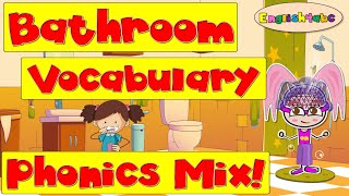 Bathroom Vocabulary / Phonics Mix! / Toothbrush, shampoo, mirror, toilet, sink, soap, shower, towel.