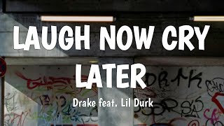 Drake - Laugh Now Crt Later faet. Lil Durk (Lyrics)