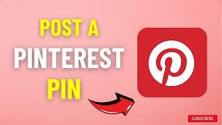 How to Post a Pin on Pinterest