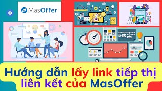 Hướng dẫn lấy link tiếp thị liên kết của MasOffer