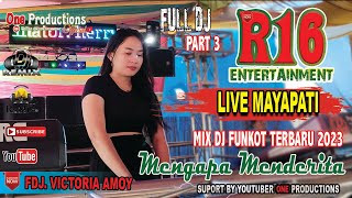 DJ FANKOT MENGAPA MENDERITA ‼️R16 FULL DJ VOL 3 || LIVE MAYAPATI || ONE PRODUCTIONS OFFICIAL