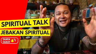 SPIRITUAL TALK - JEBAKAN SPIRITUAL