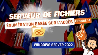 Serveurs de fichiers - Episode 14 - Enumération basée sur l'accès