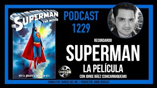 CinemaNET 1229: Recordando Supermán (1978) con Jorge Báez (Cuacarraquear).