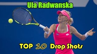 Ula Radwanska Top 10 Drop Shots