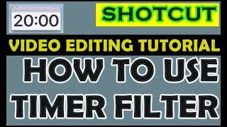 ShotCut TIMER FILTER Tutorial