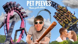 PET PEEVES ~Theme Park edition