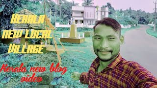 My Second Blog Video Today @Kerala New Local Village @New Local Town@Block is Raju Bhai return