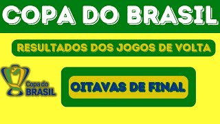 🔴 RESULTADOS DA COPA DO BRASIL - 2024 OITAVAS DE FINAL - JOGOS DE HOJE DA COPA DO BRASIL, 07/08/2024