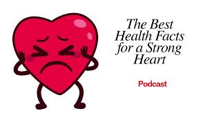 The Best Health Facts for a Strong Heart