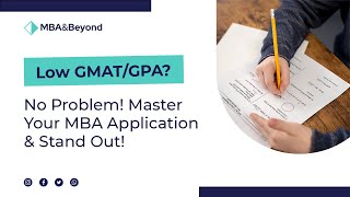 Conquering Low GMAT/GPA: Your Guide to MBA Success! | MBA&Beyond Webinar