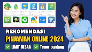 Rekomendasi Pinjol Terbaik 2024 | Pinjol Limit Besar, Tenor Panjang, Bunga Rendah