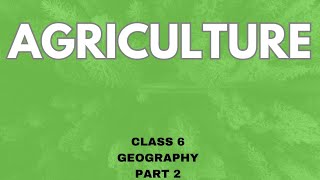 Agriculture|class6|Geography|part(2)|ICSE