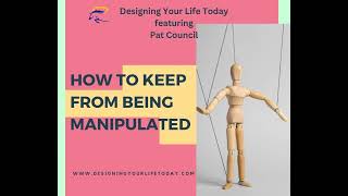 How to Keep From Being Manipulated