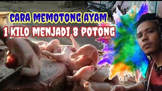 cara potong ayam 1 kilo, menjadi 8 potong.