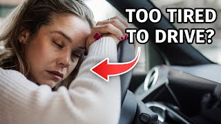 How To Know When You Are Too Tired To Drive