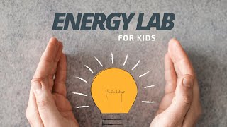 Energy Lab for Kids (3/4)