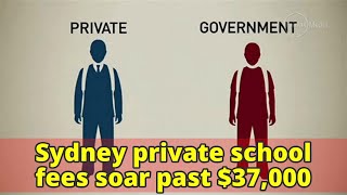 Sydney private school fees soar past $37,000