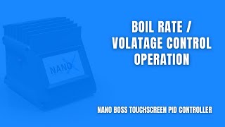 NANO Boss Touchscreen PID Brewery Controller - Boil Rate / Voltage Control Operation