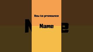 How to pronounce name? name pronunciation #shorts #how #howto #name #pronunciation