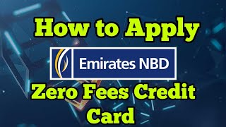 How to apply Emirates Nbd Credit Card online