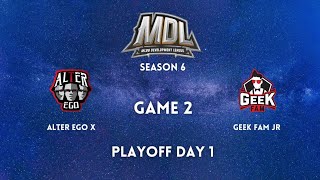 Alter ego x vs Geek fam jr Game 2 | MDL Playoff Day 1