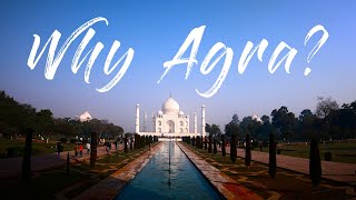 Why Agra?