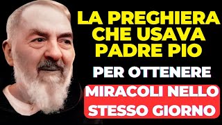 LA PREGHIERA CHE PADRE PIO UTILIZZAVA PER OTTENERE MIRACOLI URGENTI.