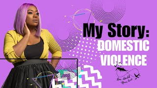 My Story: Domestic Violence 💜🫶🏿