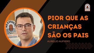 Será que eu posso falar aqui?-  Cortes No Estúdio Podcast - 012 - Aurélio Aufieri