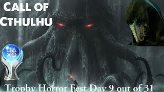 Call of Cthulu's Platinum Was A HORRIBLE Experience