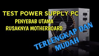 Cara Test Power Supply PC | Penyebab Utama Kerusakan Motherboard | Mudah Simple Akurat