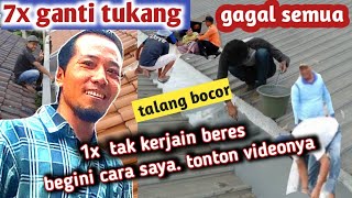 cara mengatasi bocor pada talang yang bocor terus. atap rumah bocor, solusi menambal talang bocor