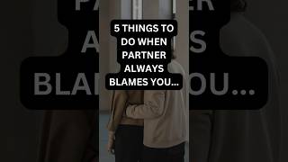 Things to do when partner blames you #shorts #youtubeshorts #youtube #viral #viralvideos #short