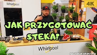 JAK PRZYGOTOWAĆ STEKA?? 🥩 Whirlpool, Magnolia - Wrocław