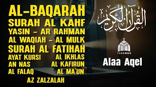 MUROTTAL QURAN MERDU | Al Baqarah,Al Kahf,Yasin,Ar Rahman,Al Waqiah,Al Mulk,Ayat Kursi | Alaa Aqel