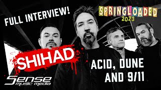 SHIHAD - Acid, Dune and 9/11 (FULL INTERVIEW!)