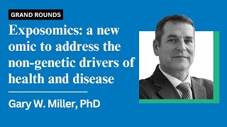 Exposomics: a new omic to address the non-genetic drivers of health and disease