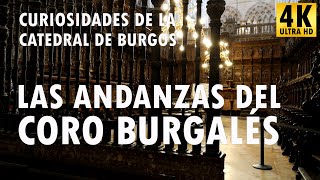 04 Las andanzas del coro burgalés - Curiosidades de la catedral de Burgos