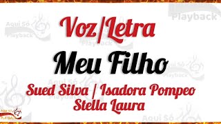 Meu Filho ( Voz e Letra ) Sued Silva/Isadora Pompeo e Stella Laura