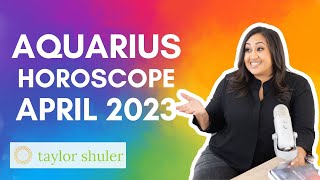 Aquarius Horoscope April 2023 - On Thriving with Taylor Shuler